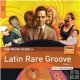 ROUGH GUIDE TO LATIN RARE GROOVE